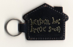 Better Be Home Soon (USA Promo Keyring)